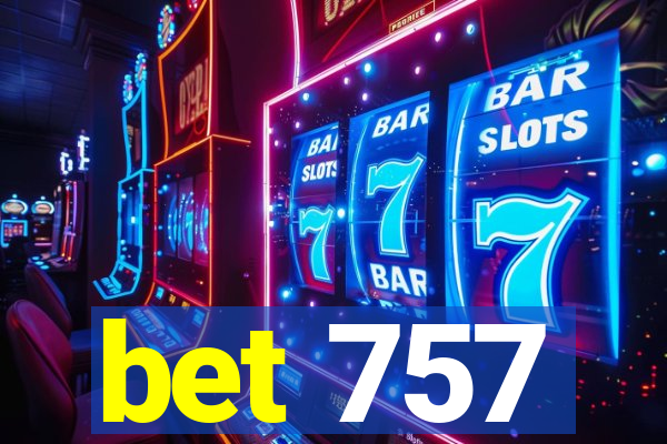 bet 757